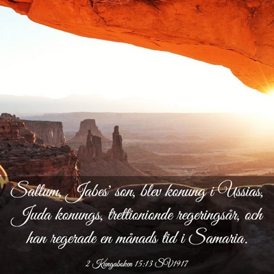 Picture 03 - 2 Kungaboken 15:13 SV1917 - Sallum, Jabes' son, blev konung i Ussias, Juda - Bible Verse Picture