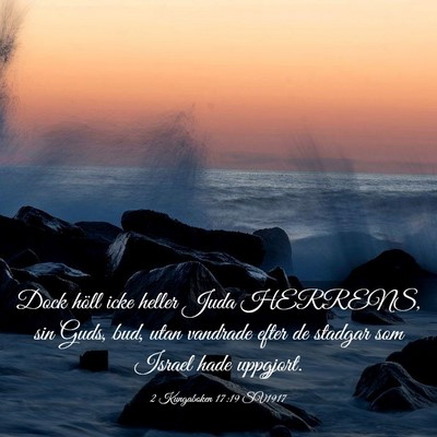 Picture 03 - 2 Kungaboken 17:19 SV1917 - Dock höll icke heller Juda HERRENS, sin Guds, - Bible Verse Picture