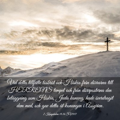 Picture 03 - 2 Kungaboken 18:16 SV1917 - Vid detta tillfälle lösbröt ock Hiskia från - Bible Verse Picture