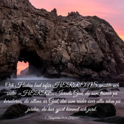 Picture 03 - 2 Kungaboken 19:15 SV1917 - Och Hiskia bad inför HERRENS ansikte och sade: - Bible Verse Picture