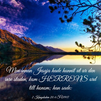 Picture 03 - 2 Kungaboken 20:4 SV1917 - Men innan Jesaja hade hunnit ut ur den inre - Bible Verse Picture