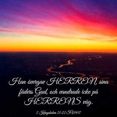 Picture 03 - 2 Kungaboken 21:22 SV1917 - Han övergav HERREN, sina fäders Gud, och - Bible Verse Picture