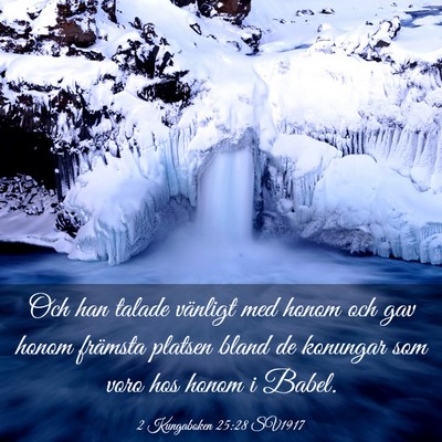 Picture 03 - 2 Kungaboken 25:28 SV1917 - Och han talade vänligt med honom och gav honom - Bible Verse Picture