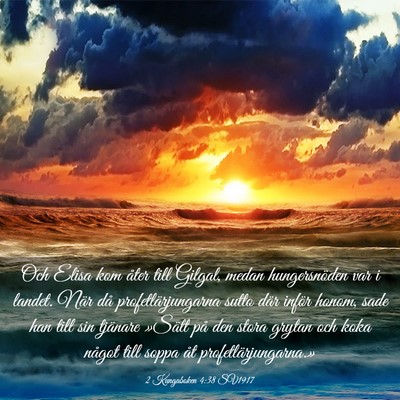 Picture 03 - 2 Kungaboken 4:38 SV1917 - Och Elisa kom åter till Gilgal, medan - Bible Verse Picture