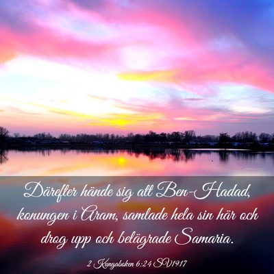 Picture 03 - 2 Kungaboken 6:24 SV1917 - Därefter hände sig att Ben-Hadad, konungen i - Bible Verse Picture