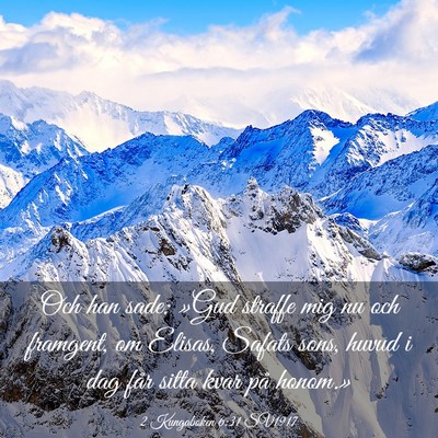 Picture 03 - 2 Kungaboken 6:31 SV1917 - Och han sade: »Gud straffe mig nu och framgent, - Bible Verse Picture