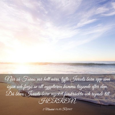 Picture 03 - 2 Mosebok 14:10 SV1917 - När så Farao var helt nära, lyfte Israels barn - Bible Verse Picture