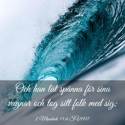 Picture 03 - 2 Mosebok 14:6 SV1917 - Och han lät spänna för sina vagnar och tog - Bible Verse Picture