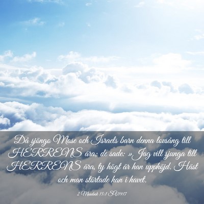 Picture 03 - 2 Mosebok 15:1 SV1917 - Då sjöngo Mose och Israels barn denna lovsång - Bible Verse Picture