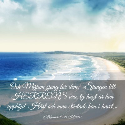 Picture 03 - 2 Mosebok 15:21 SV1917 - Och Mirjam sjöng för dem: »Sjungen till - Bible Verse Picture