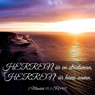 Picture 03 - 2 Mosebok 15:3 SV1917 - HERREN är en stridsman, 'HERREN' är hans - Bible Verse Picture
