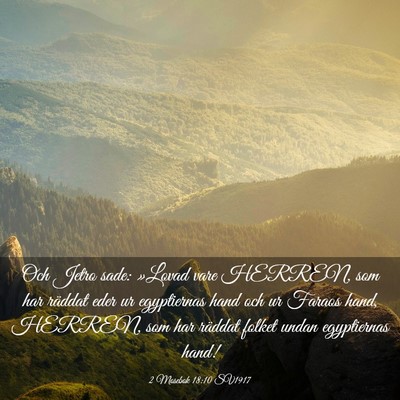 Picture 03 - 2 Mosebok 18:10 SV1917 - Och Jetro sade: »Lovad vare HERREN, som har - Bible Verse Picture
