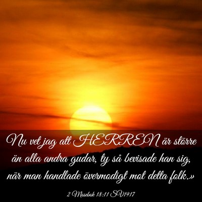 Picture 03 - 2 Mosebok 18:11 SV1917 - Nu vet jag att HERREN är större än alla andra - Bible Verse Picture
