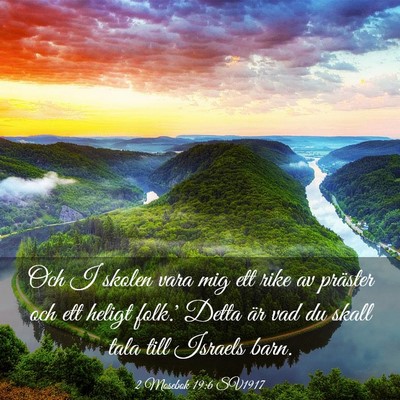 Picture 03 - 2 Mosebok 19:6 SV1917 - Och I skolen vara mig ett rike av präster och - Bible Verse Picture