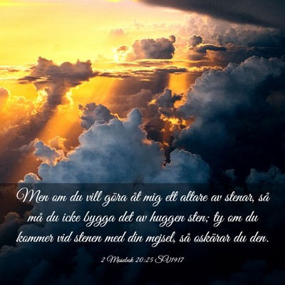 Picture 03 - 2 Mosebok 20:25 SV1917 - Men om du vill göra åt mig ett altare av - Bible Verse Picture