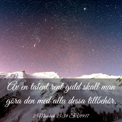 Picture 03 - 2 Mosebok 25:39 SV1917 - Av en talent rent guld skall man göra den med - Bible Verse Picture