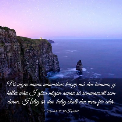 Picture 03 - 2 Mosebok 30:32 SV1917 - På ingen annan människas kropp må den komma, - Bible Verse Picture
