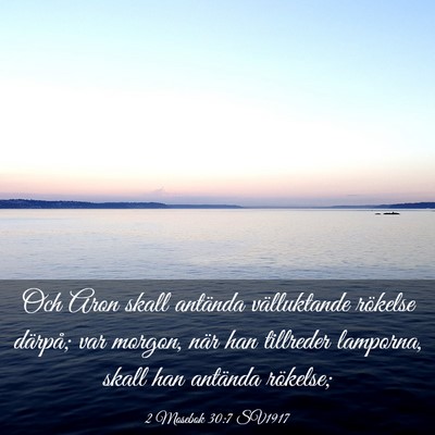 Picture 03 - 2 Mosebok 30:7 SV1917 - Och Aron skall antända välluktande rökelse - Bible Verse Picture