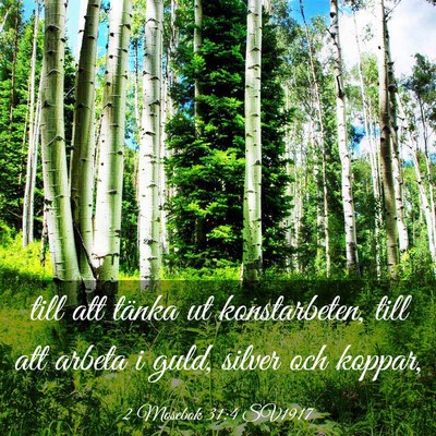 Picture 03 - 2 Mosebok 31:4 SV1917 - till att tänka ut konstarbeten, till att arbeta - Bible Verse Picture