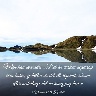 Picture 03 - 2 Mosebok 32:18 SV1917 - Men han svarade: »Det är varken segerrop som - Bible Verse Picture