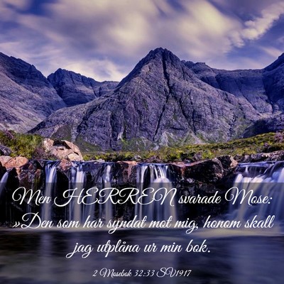 Picture 03 - 2 Mosebok 32:33 SV1917 - Men HERREN svarade Mose: »Den som har syndat mot - Bible Verse Picture