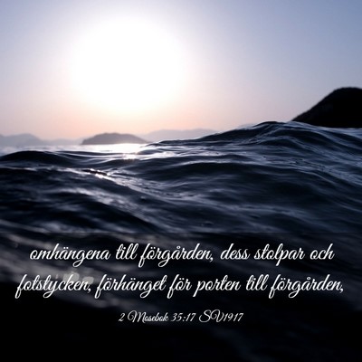 Picture 03 - 2 Mosebok 35:17 SV1917 - omhängena till förgården, dess stolpar och - Bible Verse Picture
