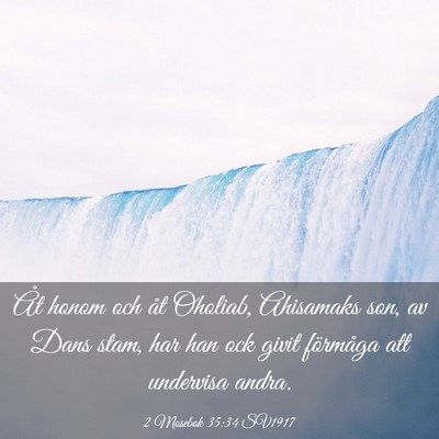 Picture 03 - 2 Mosebok 35:34 SV1917 - Åt honom och åt Oholiab, Ahisamaks son, av Dans - Bible Verse Picture