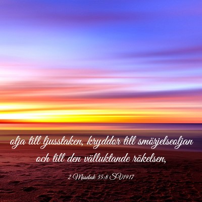 Picture 03 - 2 Mosebok 35:8 SV1917 - olja till ljusstaken, kryddor till - Bible Verse Picture
