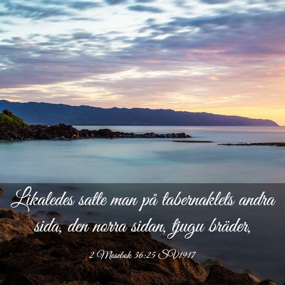 Picture 03 - 2 Mosebok 36:25 SV1917 - Likaledes satte man på tabernaklets andra sida, - Bible Verse Picture