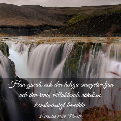 Picture 03 - 2 Mosebok 37:29 SV1917 - Han gjorde ock den heliga smörjelseoljan och den - Bible Verse Picture