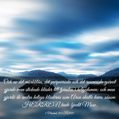Picture 03 - 2 Mosebok 39:1 SV1917 - Och av det mörkblåa, det purpurröda och det - Bible Verse Picture