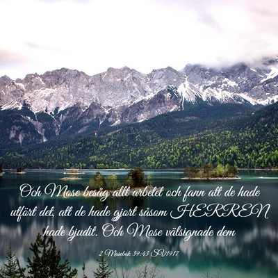 Picture 03 - 2 Mosebok 39:43 SV1917 - Och Mose besåg allt arbetet och fann att de hade - Bible Verse Picture