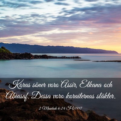 Picture 03 - 2 Mosebok 6:24 SV1917 - Koras söner voro Assir, Elkana och Abiasaf. - Bible Verse Picture