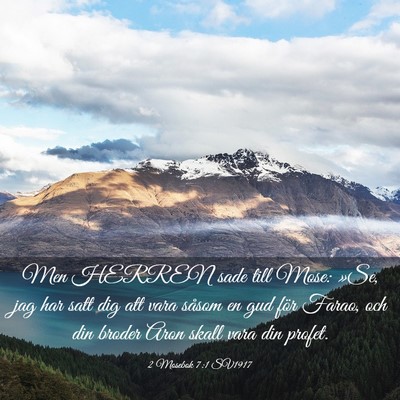 Picture 03 - 2 Mosebok 7:1 SV1917 - Men HERREN sade till Mose: »Se, jag har satt dig - Bible Verse Picture