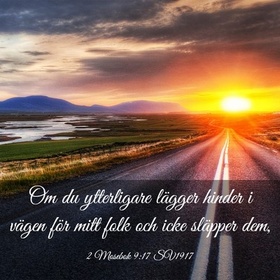 Picture 03 - 2 Mosebok 9:17 SV1917 - Om du ytterligare lägger hinder i vägen för - Bible Verse Picture
