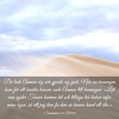 Picture 03 - 2 Samuelsboken 13:6 SV1917 - Då lade Amnon sig och gjorde sig sjuk. När nu - Bible Verse Picture