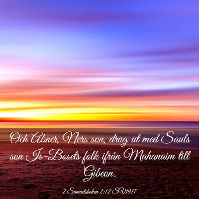 Picture 03 - 2 Samuelsboken 2:12 SV1917 - Och Abner, Ners son, drog ut med Sauls son - Bible Verse Picture