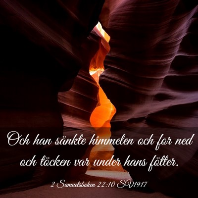 Picture 03 - 2 Samuelsboken 22:10 SV1917 - Och han sänkte himmelen och for ned och töcken - Bible Verse Picture