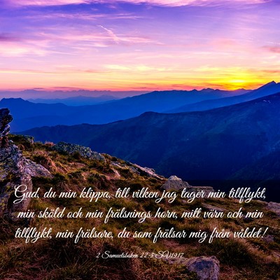 Picture 03 - 2 Samuelsboken 22:3 SV1917 - Gud, du min klippa, till vilken jag tager min - Bible Verse Picture