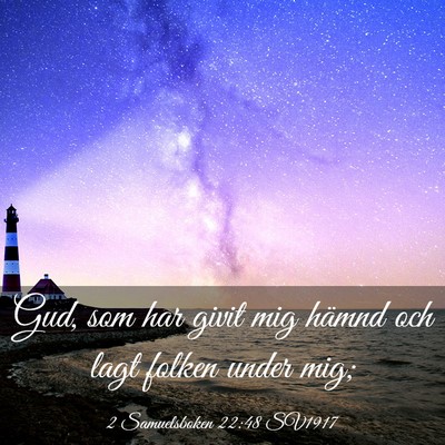 Picture 03 - 2 Samuelsboken 22:48 SV1917 - Gud, som har givit mig hämnd och lagt folken - Bible Verse Picture