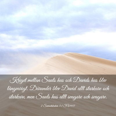 Picture 03 - 2 Samuelsboken 3:1 SV1917 - Kriget mellan Sauls hus och Davids hus blev - Bible Verse Picture