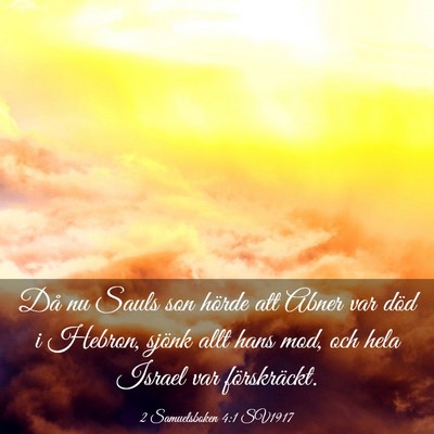 Picture 03 - 2 Samuelsboken 4:1 SV1917 - Då nu Sauls son hörde att Abner var död i - Bible Verse Picture