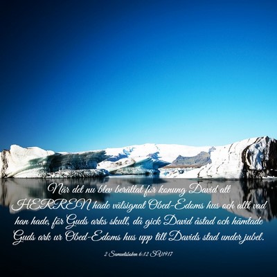 Picture 03 - 2 Samuelsboken 6:12 SV1917 - När det nu blev berättat för konung David att - Bible Verse Picture