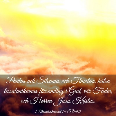 Picture 03 - 2 Thessalonikerbrevet 1:1 SV1917 - Paulus och Silvanus och Timoteus hälsa - Bible Verse Picture