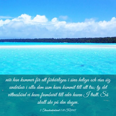 Picture 03 - 2 Thessalonikerbrevet 1:10 SV1917 - när han kommer för att förhärligas i sina - Bible Verse Picture