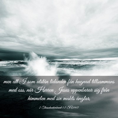 Picture 03 - 2 Thessalonikerbrevet 1:7 SV1917 - men att I som utstån lidanden fån hugnad - Bible Verse Picture