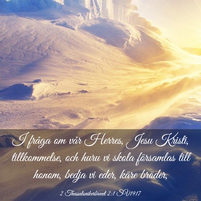 Picture 03 - 2 Thessalonikerbrevet 2:1 SV1917 - I fråga om vår Herres, Jesu Kristi, - Bible Verse Picture