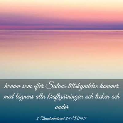 Picture 03 - 2 Thessalonikerbrevet 2:9 SV1917 - honom som efter Satans tillskyndelse kommer med - Bible Verse Picture