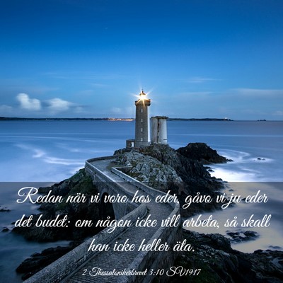 Picture 03 - 2 Thessalonikerbrevet 3:10 SV1917 - Redan när vi voro hos eder, gåvo vi ju eder det - Bible Verse Picture