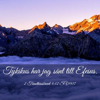 Picture 03 - 2 Timotheosbrevet 4:12 SV1917 - Tykikus har jag sänt till - Bible Verse Picture